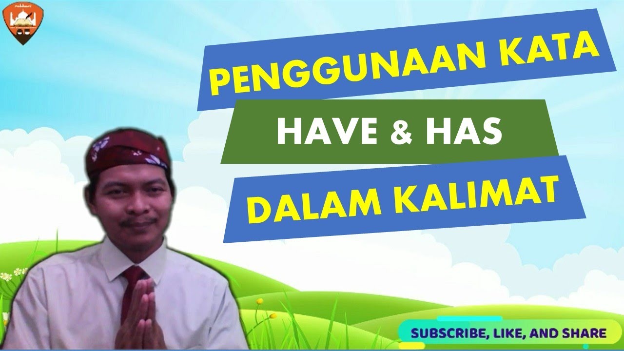 Penggunaan Kata HAVE dan HAS dalam Kalimat Bahasa Inggris ...