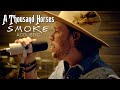 A thousand horses  smoke live acoustic from sienna studios