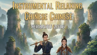 Instrumental Relaxing Chinese Terbaru 2026