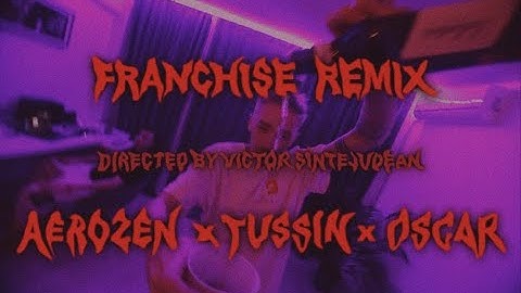 Aerozen x Tussin x Oscar - Franchise Remix