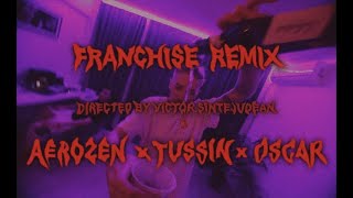 Aerozen x Tussin x Oscar - Franchise Remix Resimi