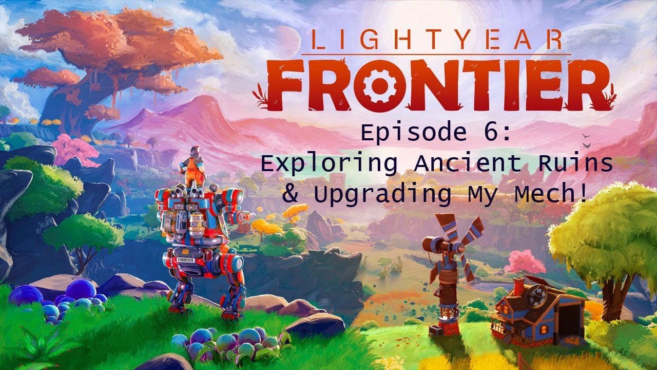 Lightyear Frontier Episode 6: Exploring Ancient Ruins & Upgrading My Mech!
