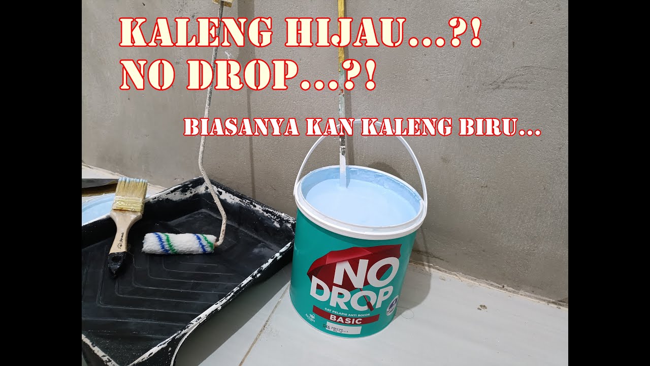 NO DROP BASIC KEMASAN KALENG HIJAU - CAT PELAPIS ANTI BOCOR
