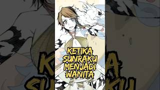 KETIKA SUNRAKU BERUBAH MENJADI WANITA #shangrilafrontier #sunraku #anime #manga #lightnovel