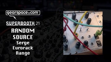 Random Source Serge Eurorack Range - Gearspace @ Superbooth 2021