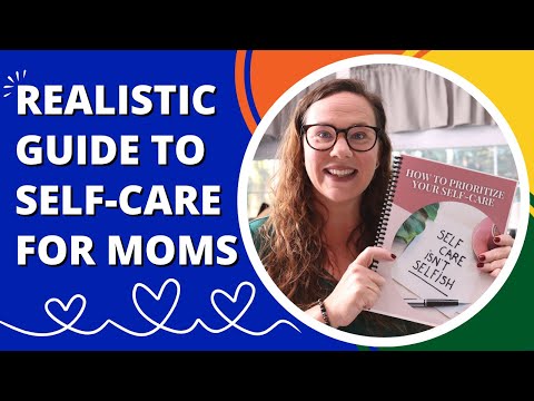 Realistic Guide to Self-Care for Moms | How To Prioritize Your Self Care