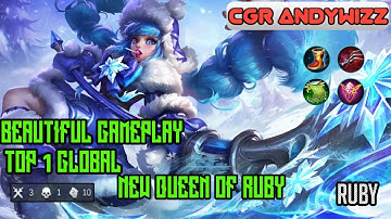 Beautiful Top 1 Global Ruby Gameplay by CGR|AndyWizZ (New Queen of Ruby) - Mobile Legends