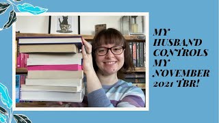 MY HUSBAND CONTROLS MY NOVEMBER 2021 TBR! - What Victoria Read - Booktube
