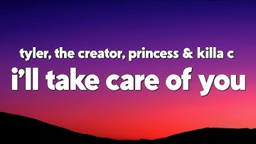 Thumbnail of Tyler, The Creator - I’ll Take Care of You (feat. Princess & Killa C ) (Lyrics)