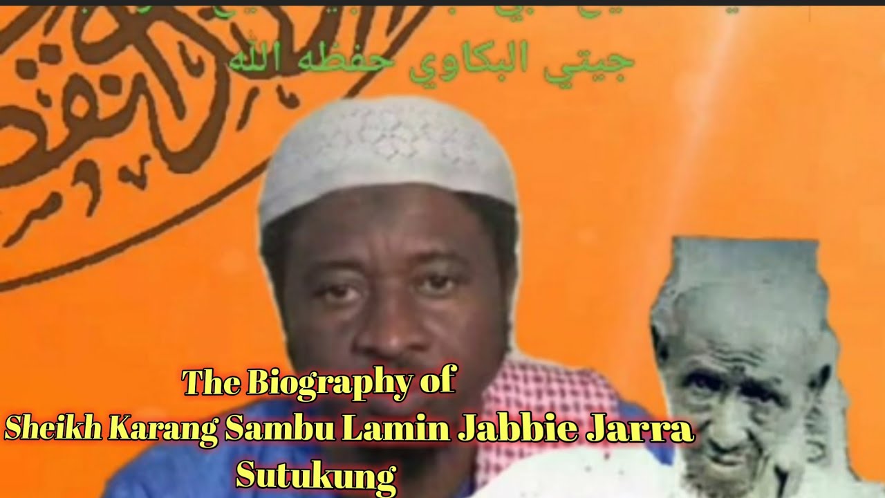 The Biography of Sheikh Karang Sambu Lamin Jabbie Jarra Sutukung