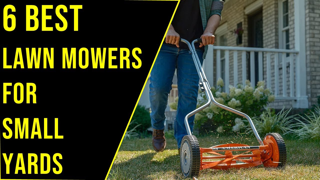 Top 6: Best Lawn Mowers for Small Yards in 2023 || The Best Lawn Mowers ...