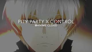 pity party x control - melanie martinez, halsey [edit audio]