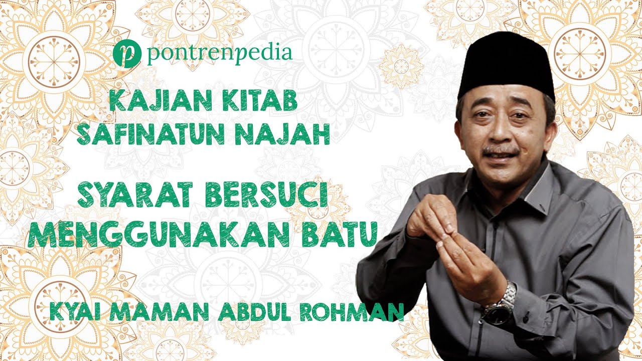Kajian Kitab Safinatun Najah - Syarat Bersuci Menggunakan Batu | Kyai Maman Abdul Rohman