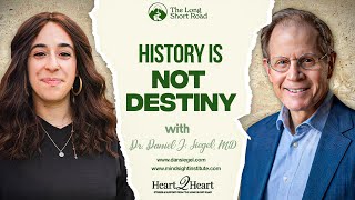 Dr. Daniel J. Siegel on Healing Trauma, Shame, and Psych-ache | History is Not Destiny