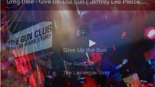 Greg Dale - Give Up The Sun ( Jeffrey Lee Pierce Tribute at Makeout Room)