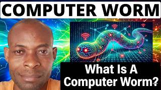 What Is A Computer Worm? | Exploring Computer Worm As Self-Spreading Malware Profile