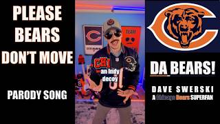 Please Bears Don't Move 🙏🏼 a Chicago Bears Superfan Parody Song 🎬🕺🏻🐻⬇️