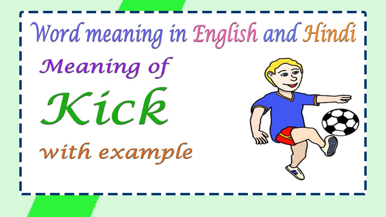 Kick in, Meaning in English