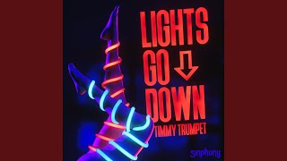 Lights Go Down - Timmy Trumpet