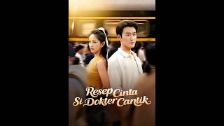 Resep Cinta Si Dokter Cantik --- Full Episode Dub Indo #dracin #dramachina #chinesedrama