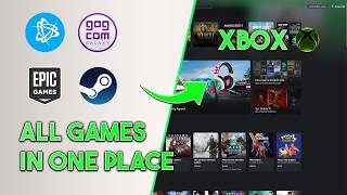 Turn Xbox Mode Into an All-in-One Launcher for PC Games