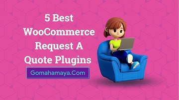 5 Best WooCommerce Request A Quote Plugins 2022
