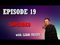 Superbad with Liam Tuffy - Do You Remember Podcast Episode 19
