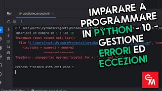 Imparare a Programmare in Python - 10 - Gestione Errori ed Eccezioni