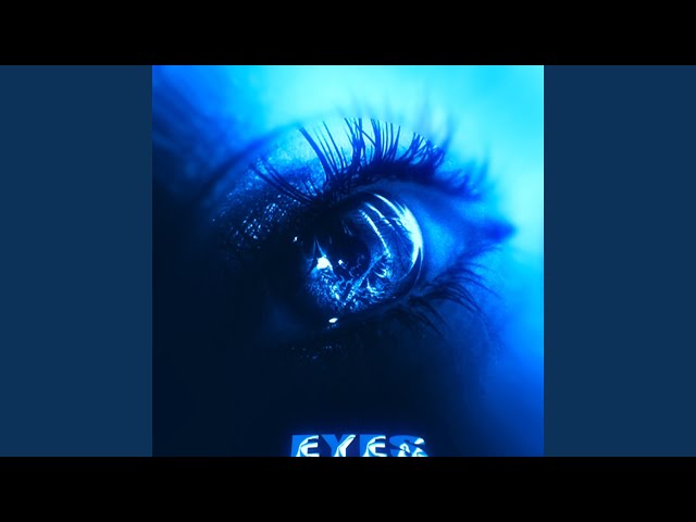 Eyes (Slowed)