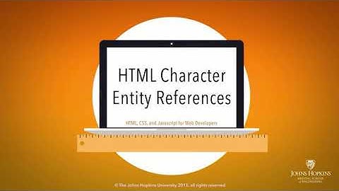 Lecture 8: HTML Character Entity References