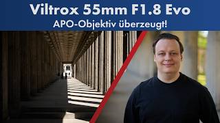 Viltrox 55mm F1.8 Evo im Test | klein, scharf &amp; günstig [Deutsch]
