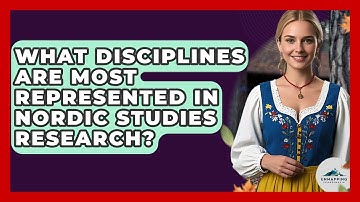 What Disciplines Are Most Represented in Nordic Studies Research? - Unmapping Scandinavia