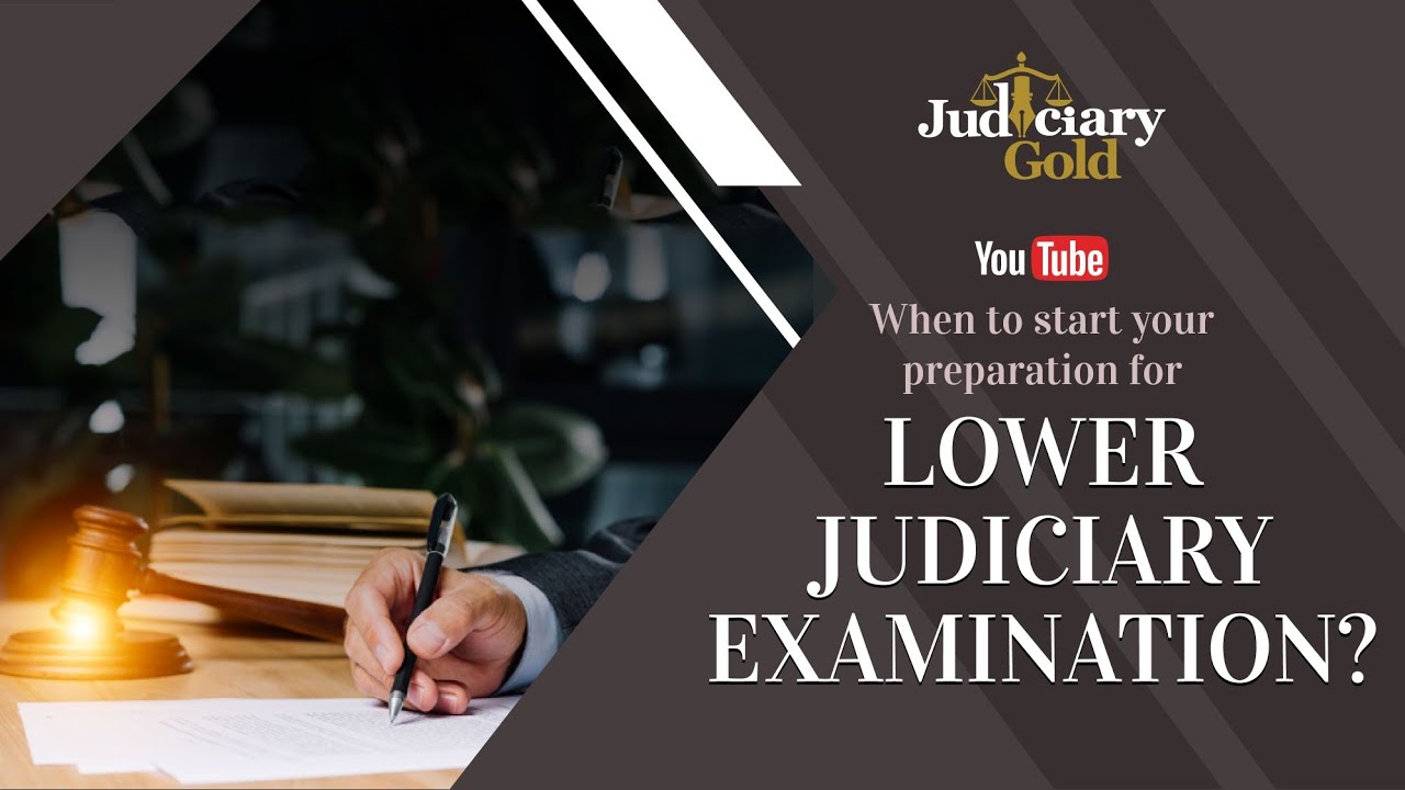 When to start your preparation for Lower Judiciary Examination ?