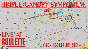 Triple Canopy Symposium 2025 (Day 2) // Live at Roulette