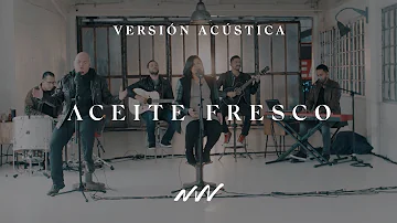 Aceite Fresco | Versión Acústica| New Wine