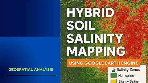 Soil Salinity Mapping using Google Earth Engine | Sentinel-1 & Sentinel-2 Hybrid Index Tutorial