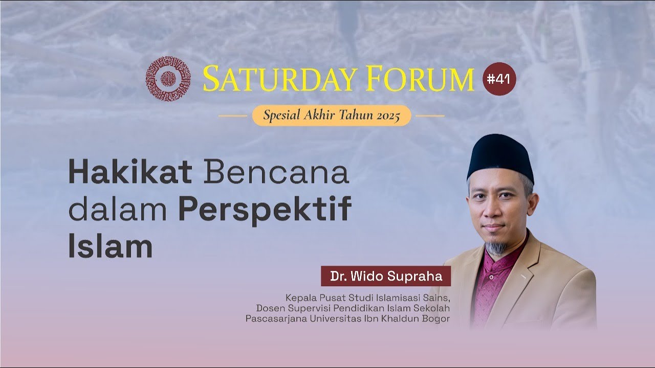 INSAF #41 Spesial Akhir Tahun 2025 - Hakikat Bencana dalam Islam | Dr. Wido Supraha
