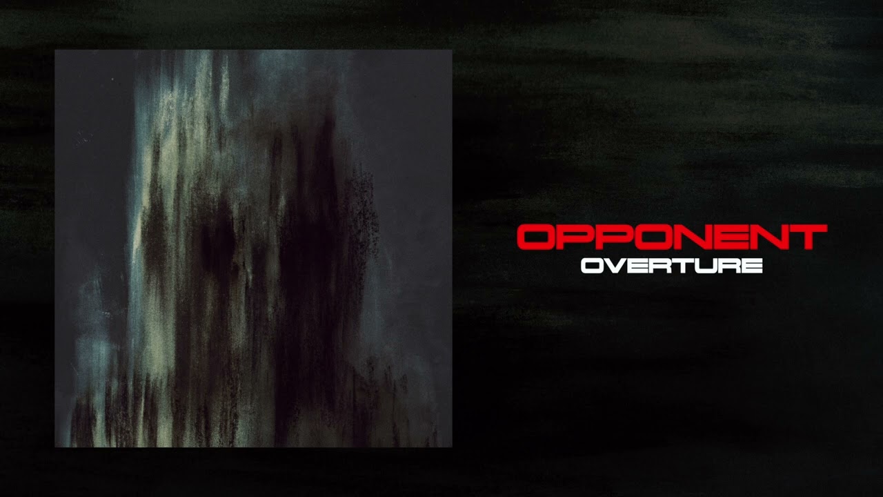 Watch Opponent - Overture on YouTube Watch Opponent - Overture on YouTube