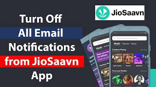 How to Turn Off All Email Notifications from JioSaavn App?