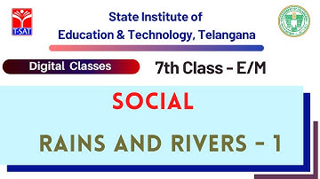 SIET : 7th Class (E/M)  || Social – Rains and Rivers -1