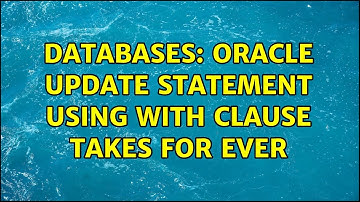 Databases: Oracle update statement using with clause takes for ever