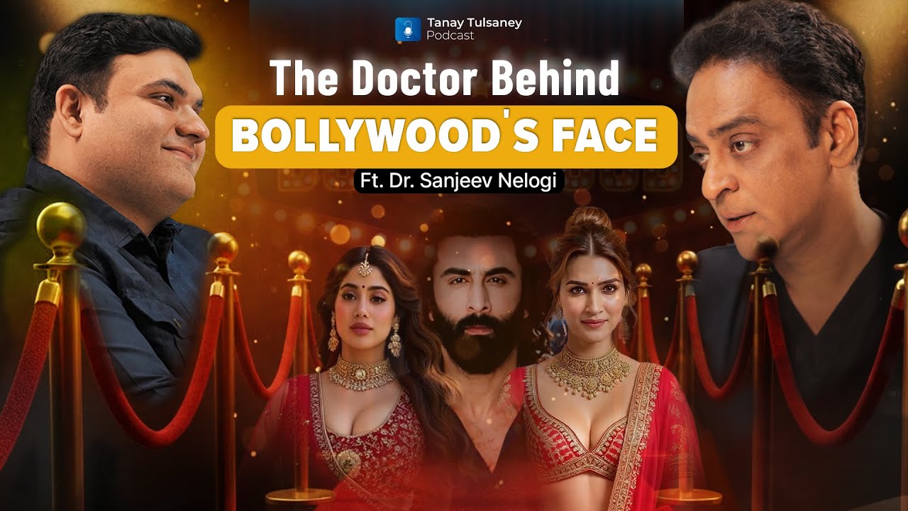 Dr. Sanjeev Nelogi on Bollywood: Botox, Fillers & Beauty Trends | Tanay Tulsaney Podcast | EP- 16