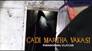 CADI MARTHA VAKASI - Paranormal Olaylar