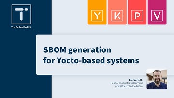SBOM generation for Yocto-based systems - Yocto Project Summit 2024
