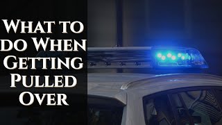 What to Do When Getting Pulled Over