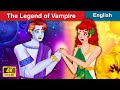 The Legend Of Vampire 🤴 Bedtime stories 🌛 Fairy Tales For Teenagers | WOA Fairy Tales