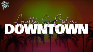 Anitta & J Balvin - DOWNTOWN (Letra) Resimi