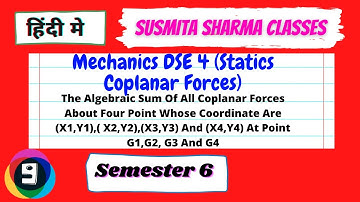 Mechanics DSE 4 Statics Coplanar Forces || semester 6 L9