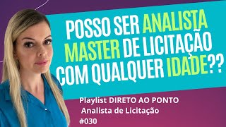 Posso ser analista de licitação com qualquer idade?
