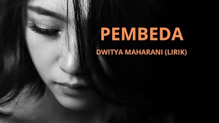 PEMBEDA - Dwitya Maharani ( lirik )